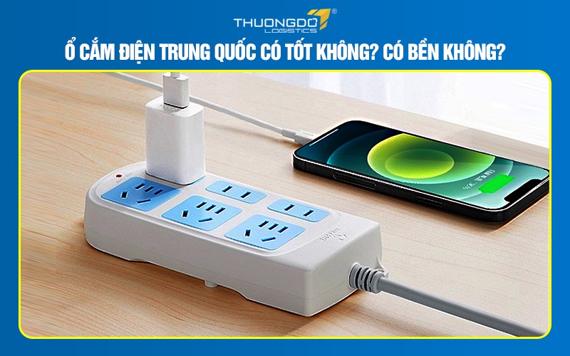 Ổ cắm điện Trung Quốc có tốt không? Có bền không?