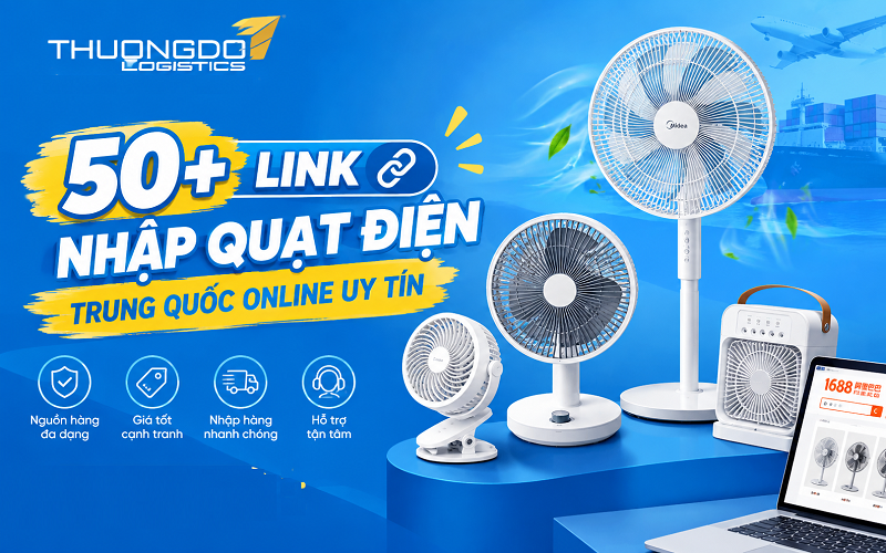 50+ link nhập quạt điện Trung Quốc online uy tín bạn nhất định phải biết