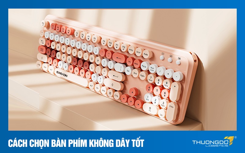 Cách chọn bàn phím không dây tốt