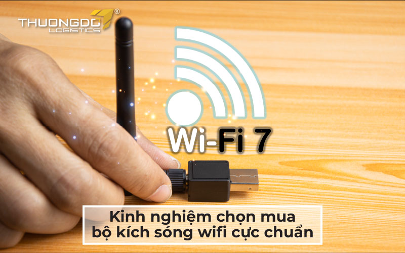 Kinh nghiệm chọn mua bộ kích sóng wifi cực chuẩn