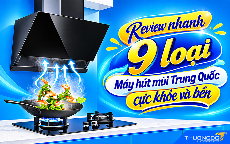 Review nhanh 9 loại máy hút mùi Trung Quốc cực khỏe và bền
