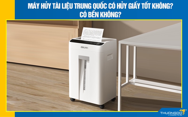 Máy hủy tài liệu Trung Quốc có hủy giấy tốt không? Có bền không?
