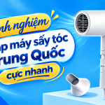 Kinh nghiệm nhập máy sấy tóc Trung Quốc cực nhanh