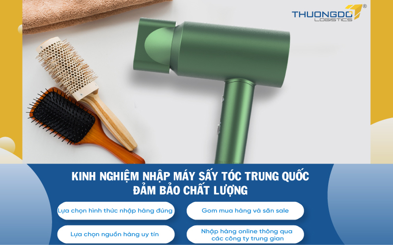 Kinh nghiệm nhập máy sấy tóc Trung Quốc đảm bảo chất lượng