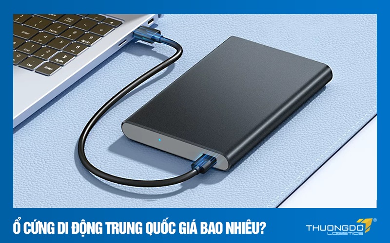 Ổ cứng di động Trung Quốc giá bao nhiêu?