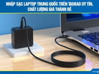 Nhập sạc laptop Trung Quốc trên Taobao uy tín, chất lượng giá thành rẻ