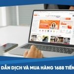 Hướng dẫn dịch và mua hàng 1688.com tiếng Việt