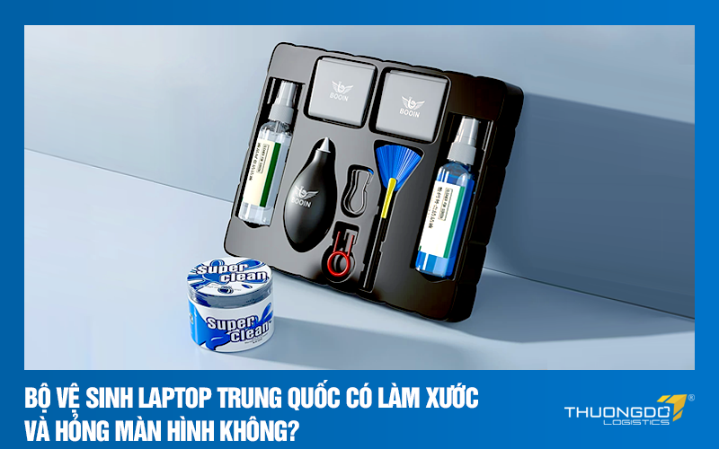 Bộ vệ sinh laptop Trung Quốc có làm xước và hỏng màn hình không?
