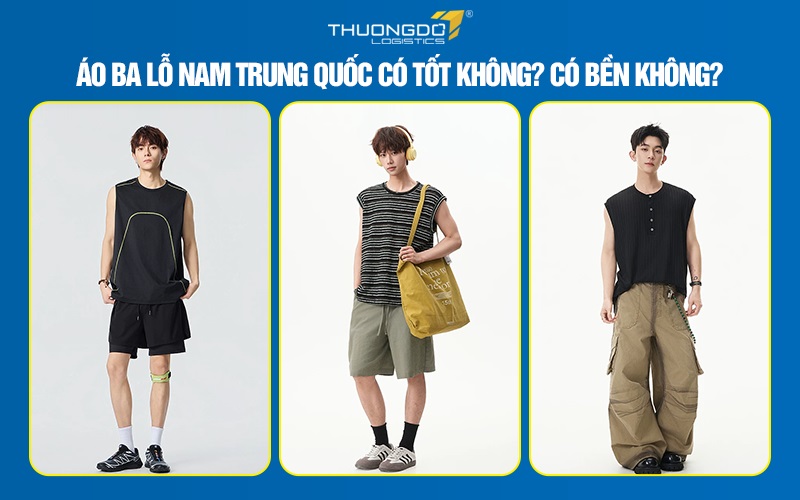 Áo ba lỗ nam Trung Quốc có tốt không? Có bền không?