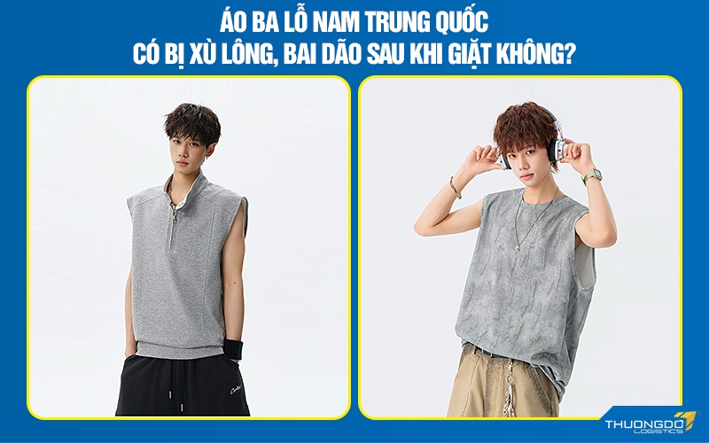 Áo ba lỗ nam Trung Quốc có bị xù lông, bai dão sau khi giặt không?