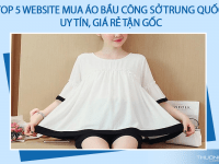 Top 5 website mua áo bầu công sở Trung Quốc uy tín, giá rẻ tận gốc