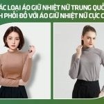 Các loại áo giữ nhiệt nữ Trung Quốc – Cách phối đồ với áo giữ nhiệt nữ cực chất