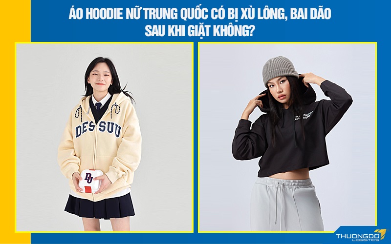 Áo hoodie nữ Trung Quốc có bị xù lông, bai dão sau khi giặt không?