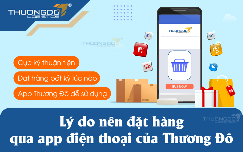 Lý do nên đặt hàng qua app điện thoại của Thương Đô