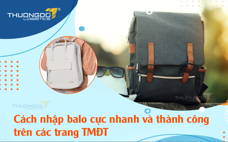Cách nhập balo cực nhanh và thành công trên các trang TMĐT