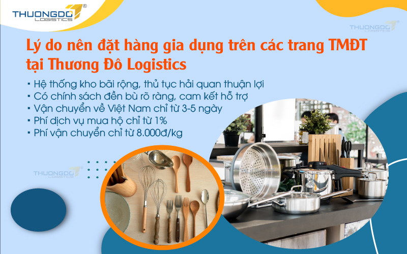 Lý do nên đặt hàng gia dụng trên các trang TMĐT tại Thương Đô Logistics
