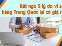 Bất ngờ 5 lý do vì sao hàng Trung Quốc lại có giá rẻ