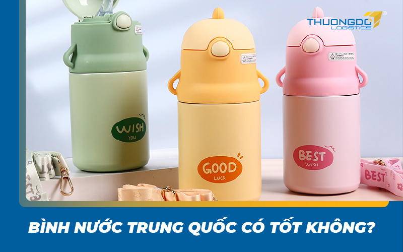 Bình nước Trung Quốc có tốt không?