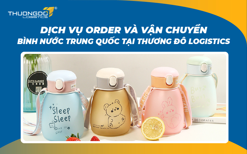 Dịch vụ order và vận chuyển bình nước Trung Quốc tại Thương Đô Logistics