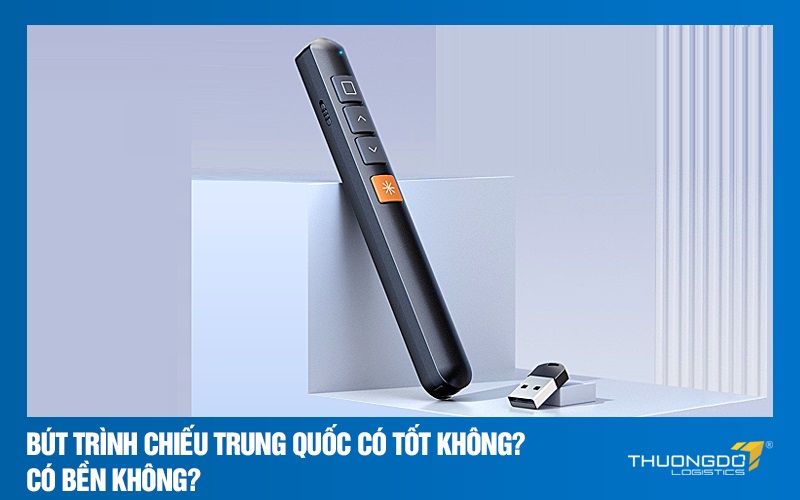 Bút trình chiếu Trung Quốc có tốt không? Có bền không?