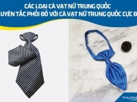 Các loại cà vạt nữ Trung Quốc – Nguyên tắc phối đồ với cà vạt nữ Trung Quốc cực đẹp