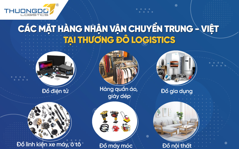 Các mặt hàng nhận vận chuyển Trung - Việt tại Thương Đô Logistics
