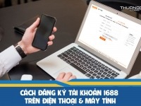 Cách đăng ký tài khoản 1688 trên điện thoại & máy tính 2026