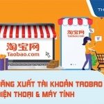 Hướng dẫn cách đăng xuất tài khoản Taobao trên điện thoại & máy tính