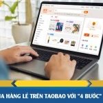 Cách mua hàng lẻ trên Taobao với “4 Bước” đơn giản T8/2026