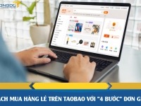 Cách mua hàng lẻ trên Taobao với “4 Bước” đơn giản T8/2026