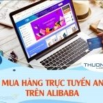 Cách mua hàng trực tuyến an toàn trên Alibaba