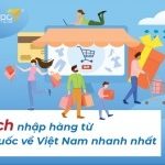 Top 5 cách nhập hàng từ Hàn Quốc về Việt Nam nhanh nhất