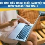 Cách tính tiền Trung Quốc sang Việt Nam trên Taobao 1688 Tmall
