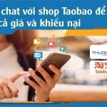 Hướng dẫn cách chat với shop Taobao mặc cả giá, khiếu nại