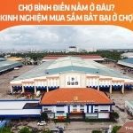 Chợ Bình Điền nằm ở đâu? Kinh nghiệm mua sắm bất bại ở chợ