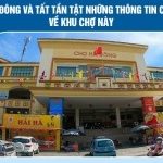 Chợ Hà Đông và tất tần tật những thông tin cần biết về khu chợ này
