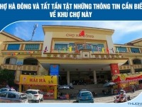 Chợ Hà Đông và tất tần tật những thông tin cần biết về khu chợ này