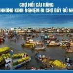 Chợ nổi Cái Răng và những kinh nghiệm đi chợ đầy đủ nhất