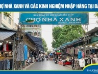 Chợ Xanh và các kinh nghiệm nhập hàng tại đây