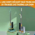 20+ link shop chổi quét nhà Trung Quốc uy tín được chủ thương lựa chọn