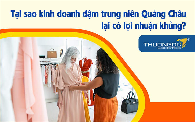 Lý do vì sao kinh doanh đậm trung niên Quảng Châu lại có lợi nhuận khủng?