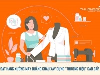 Đặt hàng xưởng may Quảng Châu xây dựng “Thương Hiệu” cao cấp