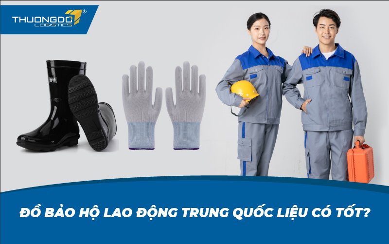 Đồ bảo hộ lao động Trung Quốc có chất lượng không?