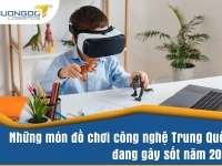 Nhập mua đồ chơi công nghệ Trung Quốc đang gây sốt năm 2026