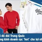Nhập sỉ đồ đôi Trung Quốc – Mặt hàng kinh doanh cực “hot” cho lợi nhuận cao
