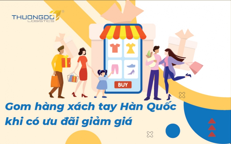 Gom hàng xách tay Hàn Quốc khi có ưu đãi giảm giá