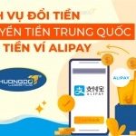 Dịch vụ đổi tiền, chuyển tiền Trung Quốc sang tiền Việt Nam, nạp tiền ví Alipay T8/2026