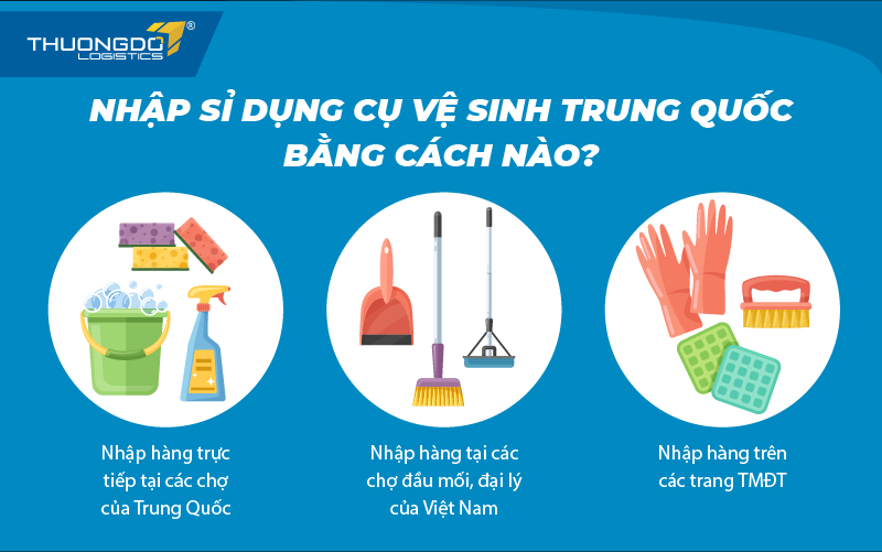 Nhập sỉ dụng cụ vệ sinh Trung Quốc bằng cách nào?