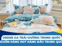 Order ga trải giường Trung Quốc – Nguồn hàng hot hàng đầu Trung Quốc