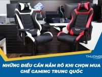 Những điều cần nắm rõ khi chọn mua ghế gaming Trung Quốc